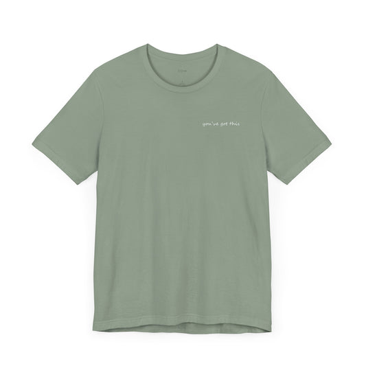 You've Got This T-Shirt Green