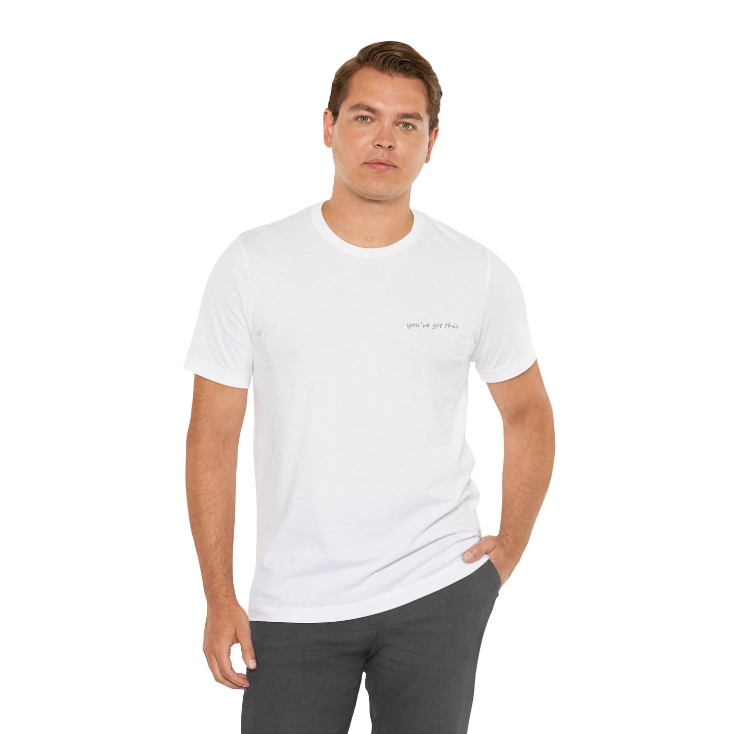 You've Got this T-shirt